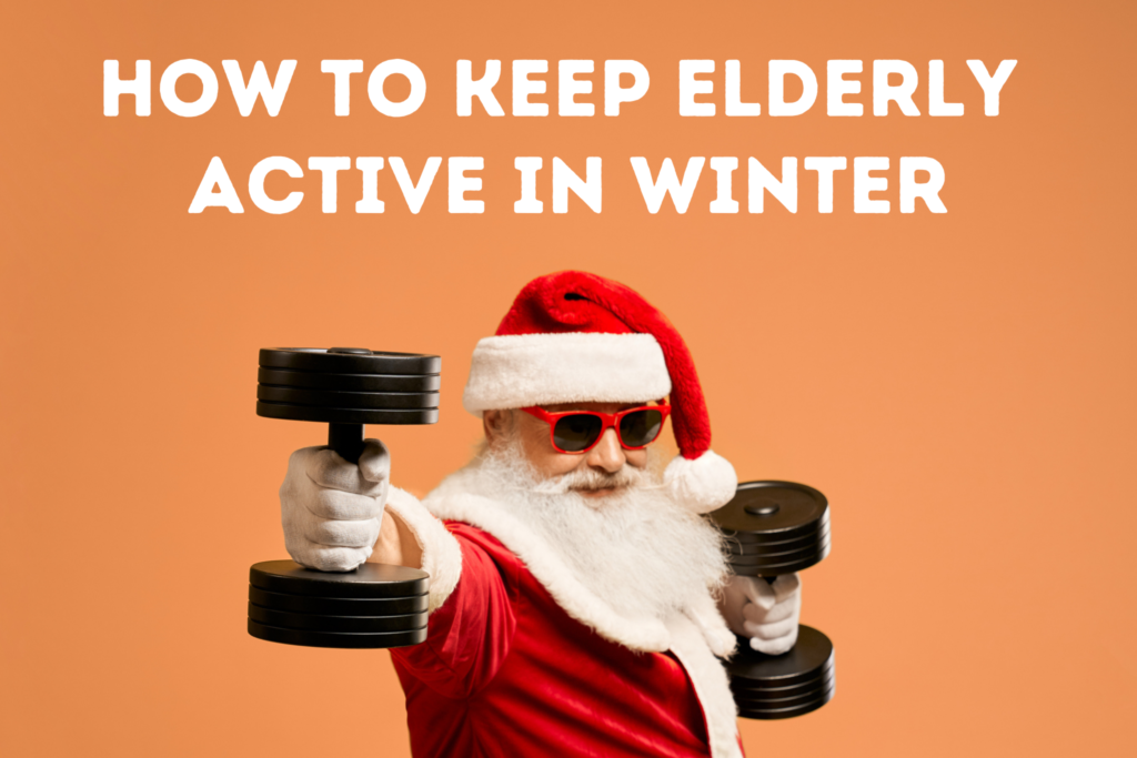 How to Keep Elderly Active in winter SR Parents