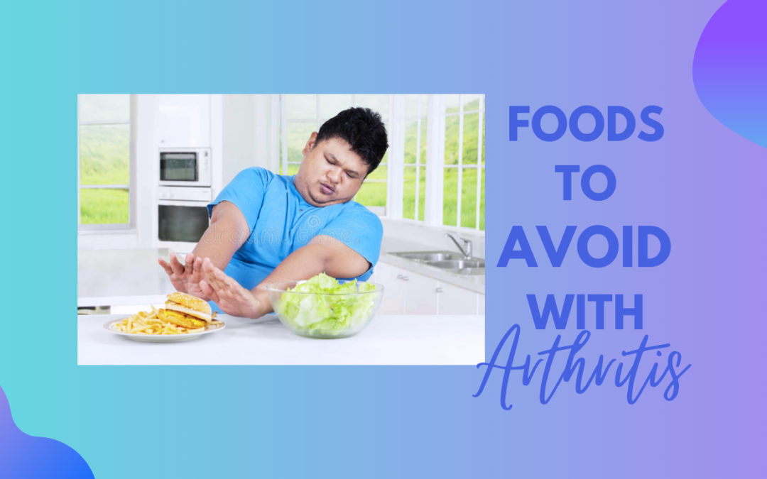 Foods to avoid with Arthritis