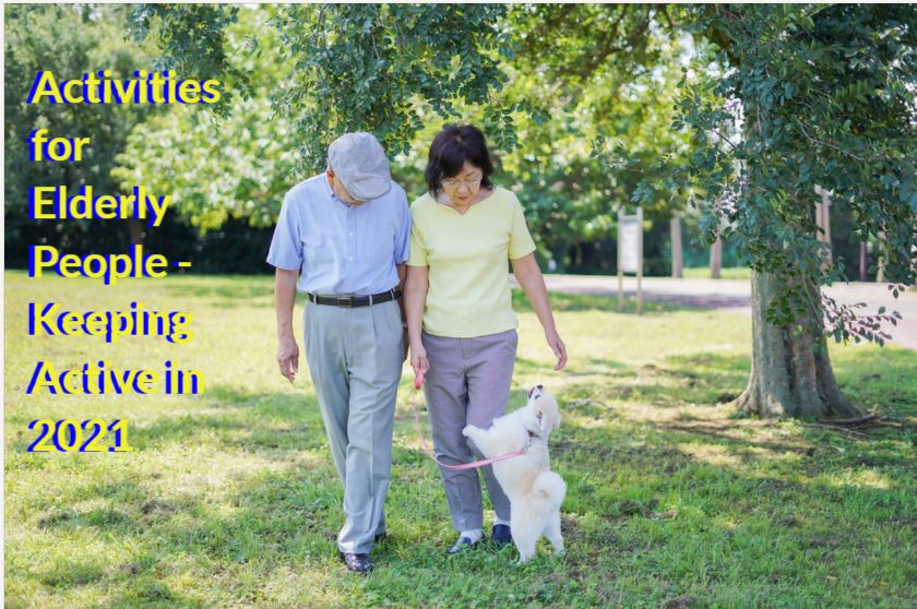 Activities for Elderly People- Keeping Active in 2021