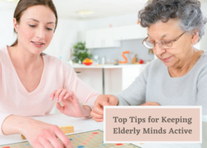 Top Tips for Keeping Elderly Minds Active