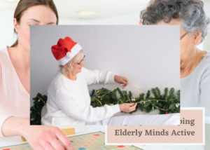 Top Tips for Keeping Elderly Minds Active