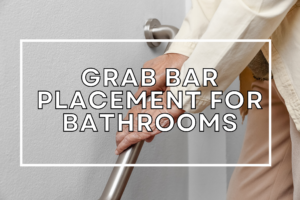 Best Grab Bar Placement for Bathrooms