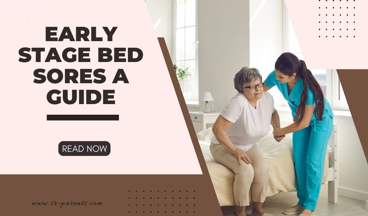 Early Stage Bed Sores A Guide SR Parents