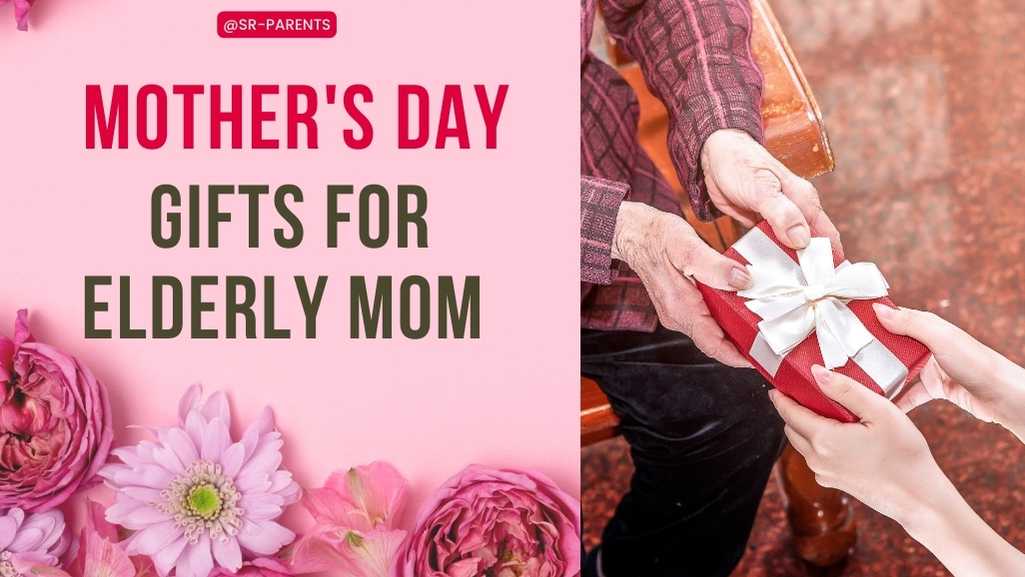 https://sr-parents.com/wp-content/uploads/2023/04/Mothers-Day-Gifts-for-Elderly-Mom.jpg