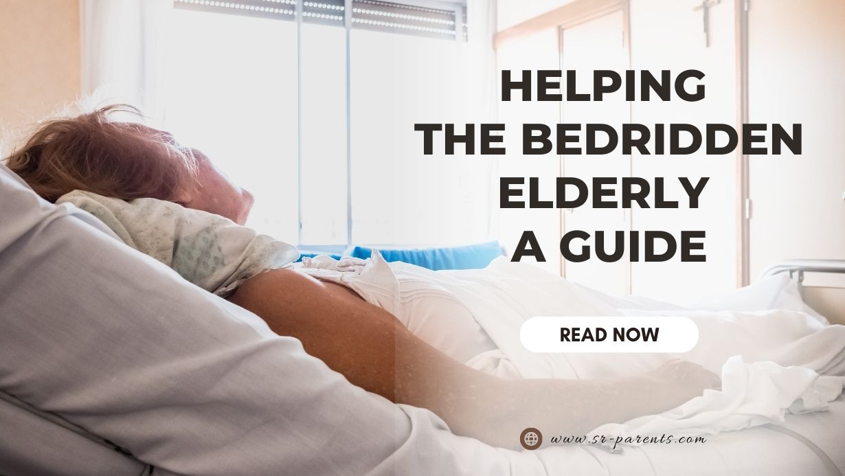 Helping the Bedridden Elderly a Guide SR Parents