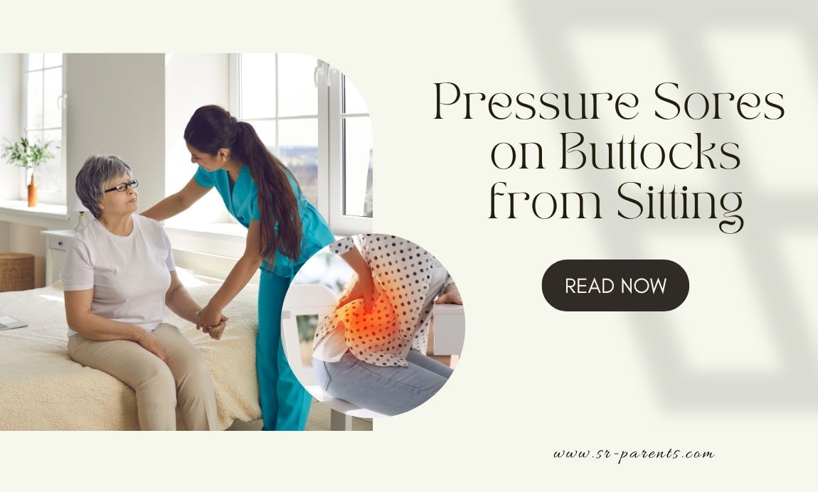 Pressure Sores on Buttocks from Sitting(1) SR Parents