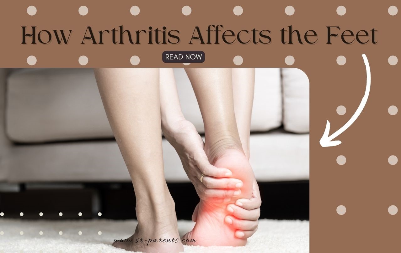 how-arthritis-affects-the-feet-sr-parents