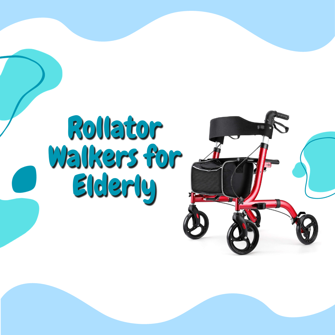Rollator Walkers for Elderly