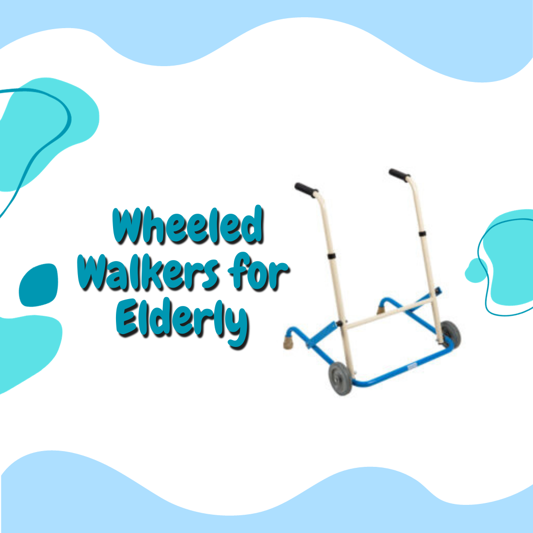 Wheeled Walkers for Elderly