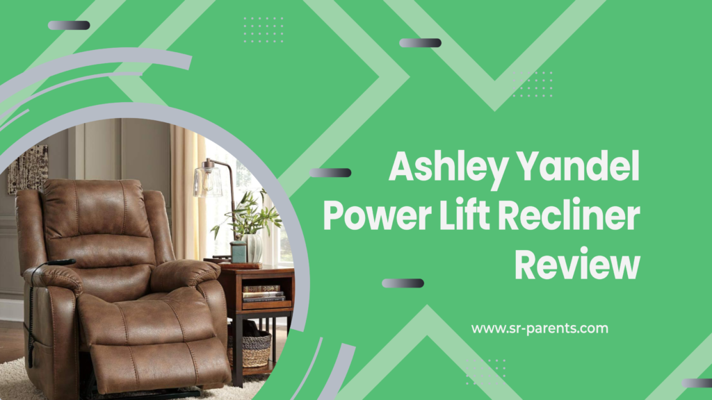 Ashley Yandel Power Lift Recliner Review SR Parents