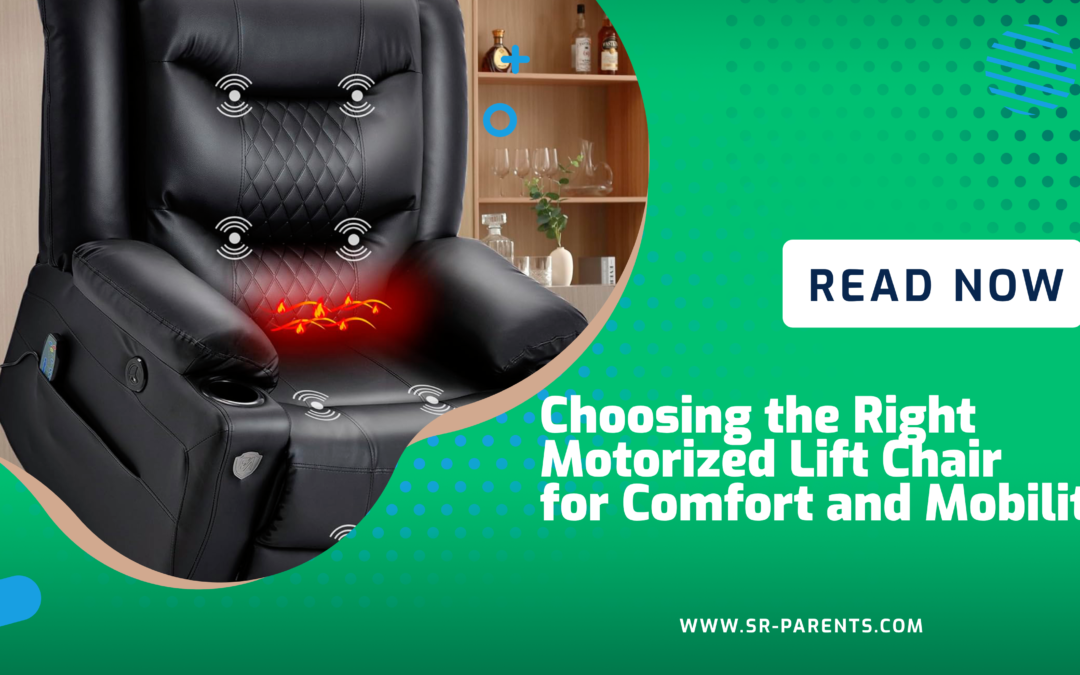 Choosing the Right Motorized Lift Chair for Comfort and Mobility