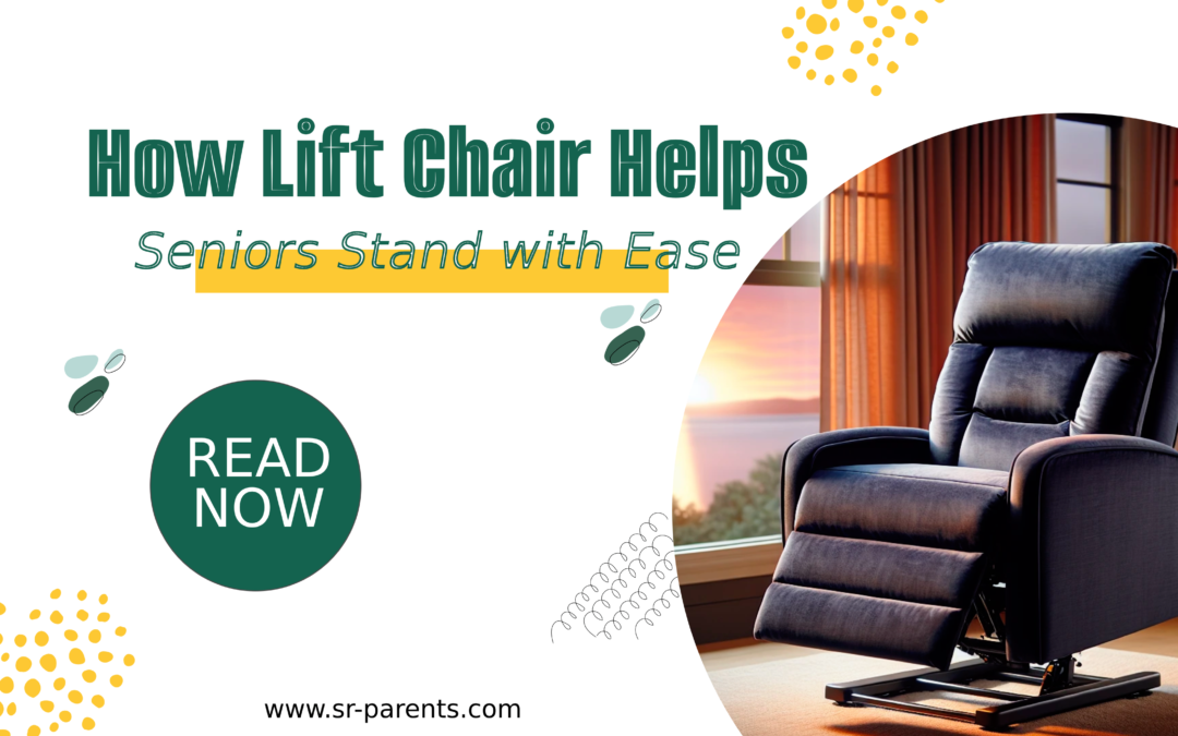 How Lift Chair Helps Seniors Stand with Ease