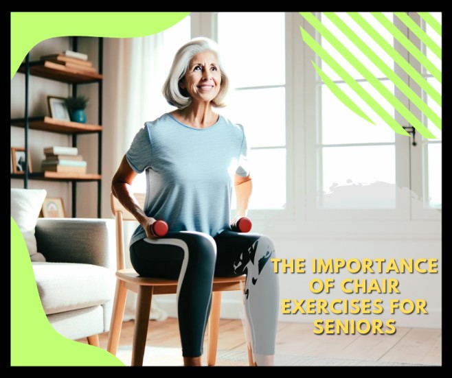 The Importance of Chair Exercises for Seniors
