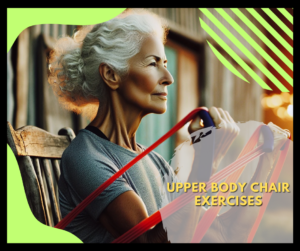 Upper Body Chair Exercises