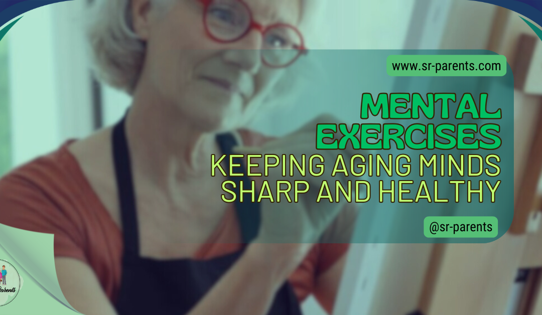 Mental Exercises Keeping Aging Minds Sharp And Healthy